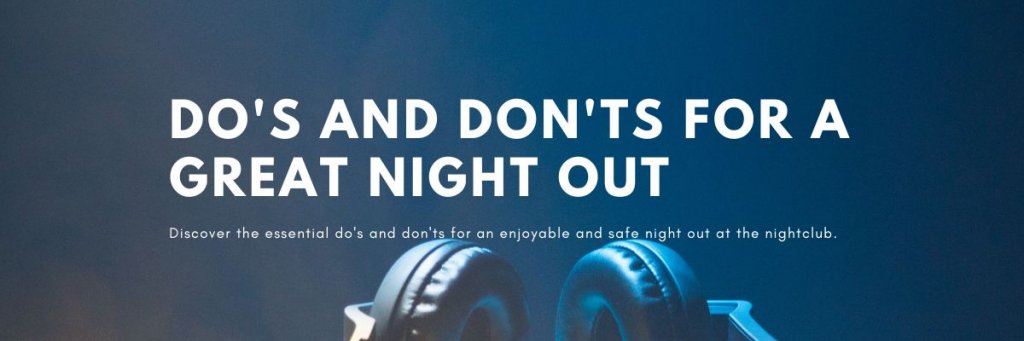 Do’s and Don’ts for a Great Night Out