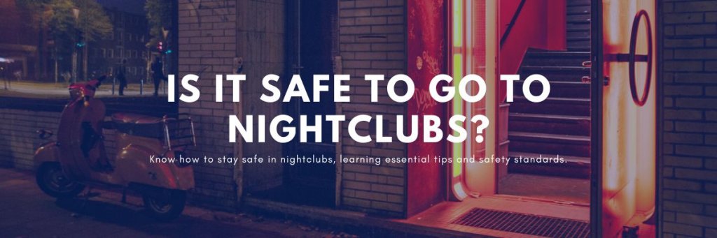 Is It Safe to Go to Nightclubs?