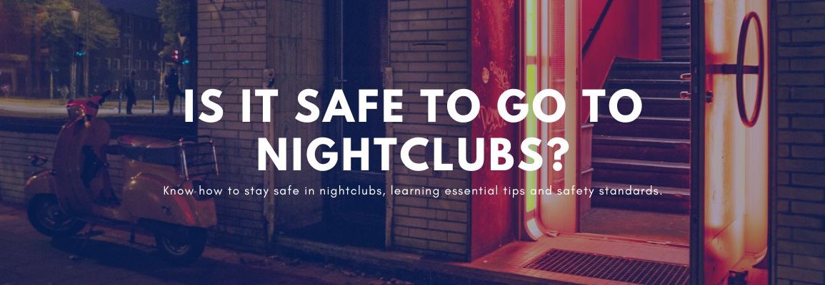 Is It Safe to Go to Nightclubs?