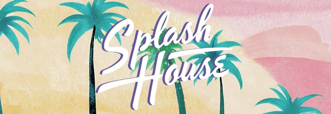 Get Ready for Splash House 2024