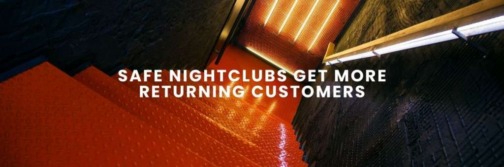 Safe Nightclubs Get More Returning Customers