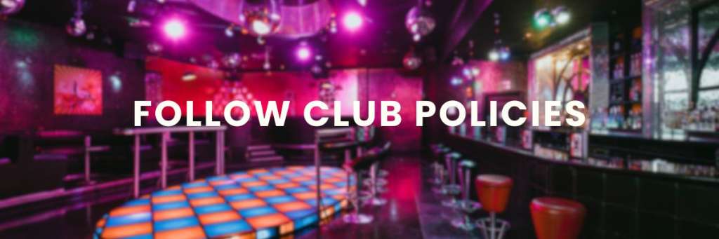 Enjoy Your Night Out by Following Club Policies